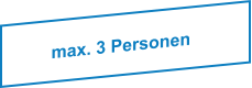 max. 3 Personen