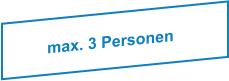 max. 3 Personen