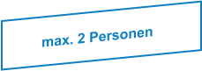 max. 2 Personen